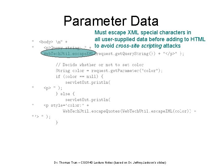 Parameter Data Must escape XML special characters in all user-supplied data before adding to
