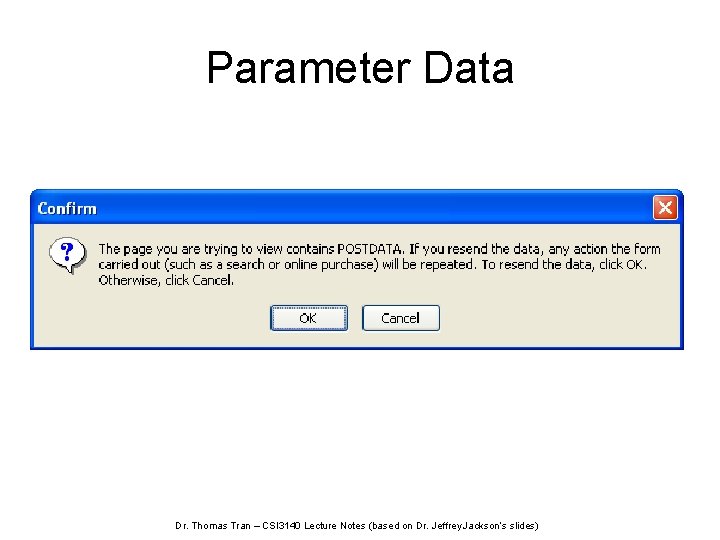 Parameter Data Dr. Thomas Tran – CSI 3140 Lecture Notes (based on Dr. Jeffrey