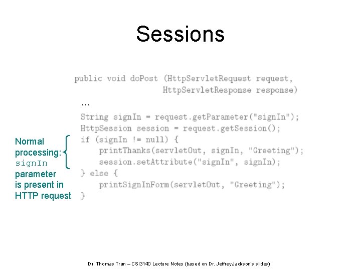 Sessions … Normal processing: sign. In parameter is present in HTTP request Dr. Thomas
