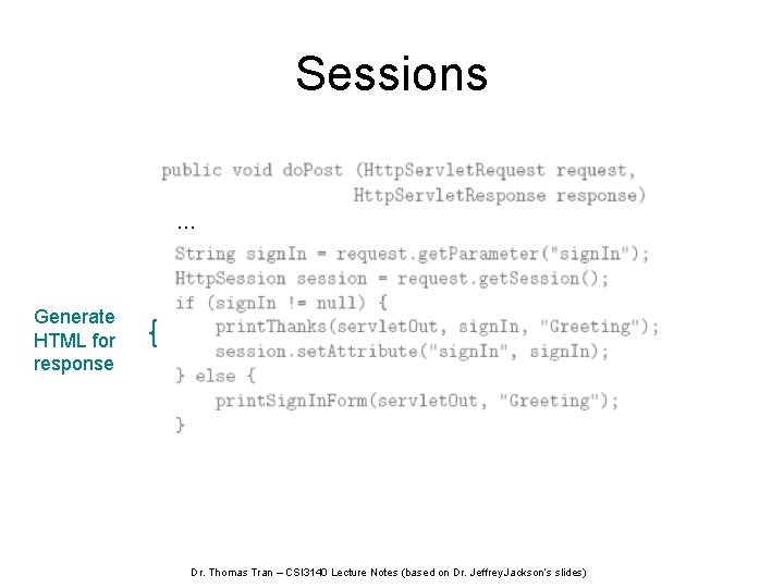 Sessions … Generate HTML for response Dr. Thomas Tran – CSI 3140 Lecture Notes