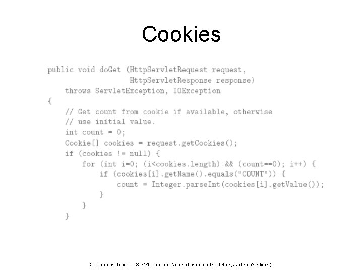 Cookies Dr. Thomas Tran – CSI 3140 Lecture Notes (based on Dr. Jeffrey Jackson’s