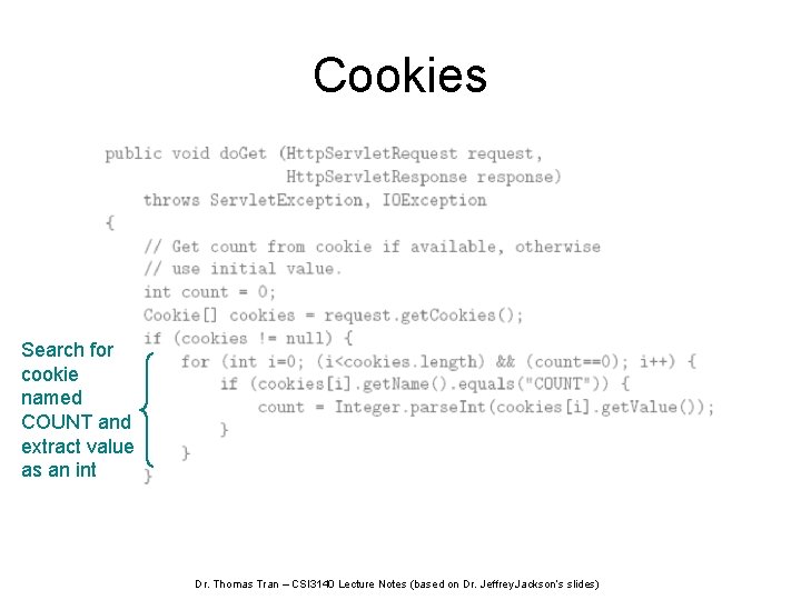 Cookies Search for cookie named COUNT and extract value as an int Dr. Thomas