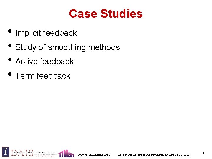Case Studies • Implicit feedback • Study of smoothing methods • Active feedback •