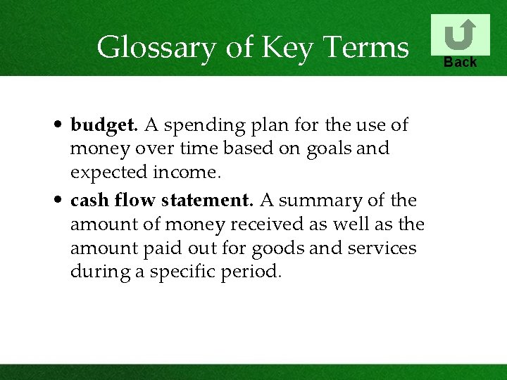 Glossary of Key Terms • budget. A spending plan for the use of money