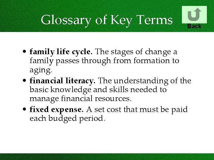 Glossary of Key Terms Back • family life cycle. The stages of change a