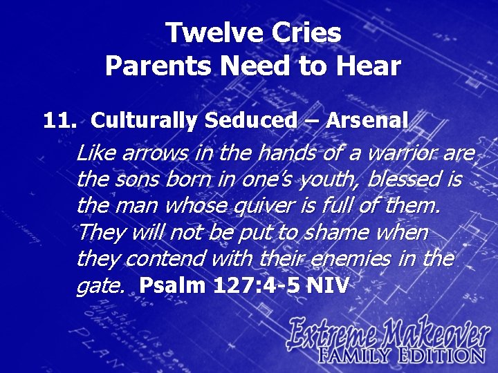 Twelve Cries Parents Need to Hear 11. Culturally Seduced – Arsenal Like arrows in