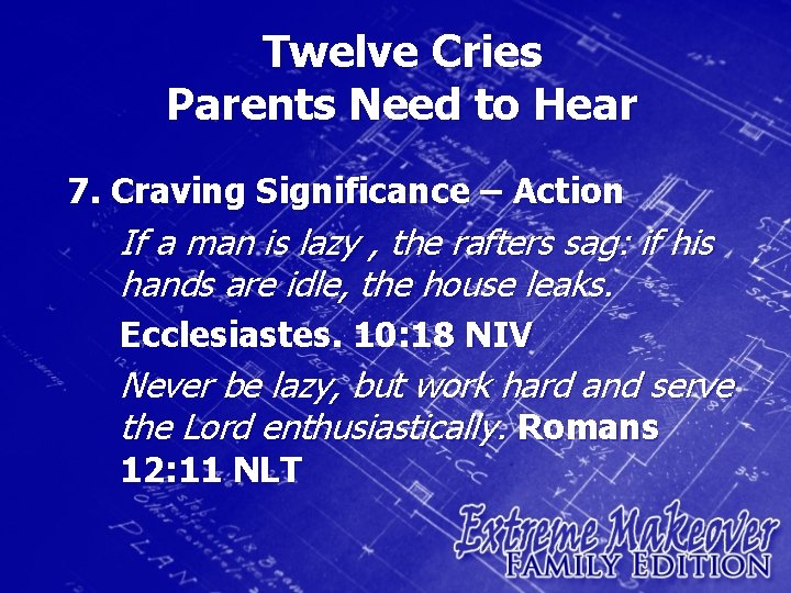 Twelve Cries Parents Need to Hear 7. Craving Significance – Action If a man
