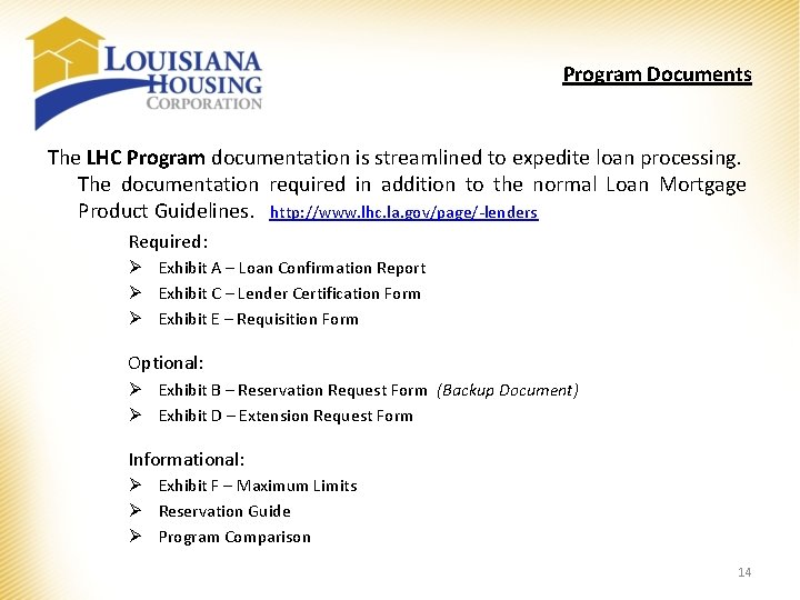 Program Documents The LHC Program documentation is streamlined to expedite loan processing. The documentation