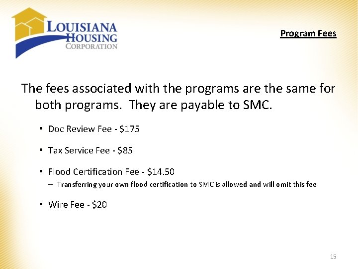 Program Fees The fees associated with the programs are the same for both programs.