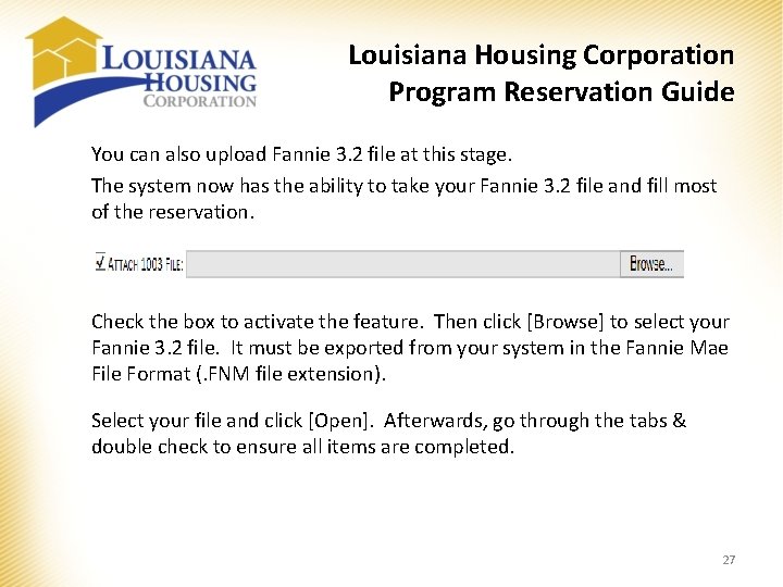 Louisiana Housing Corporation Program Reservation Guide You can also upload Fannie 3. 2 file