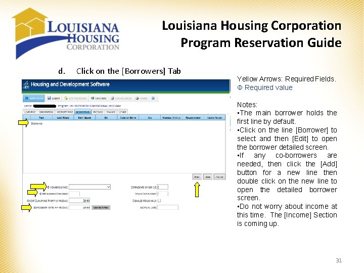 Louisiana Housing Corporation Program Reservation Guide d. Click on the [Borrowers] Tab Yellow Arrows: