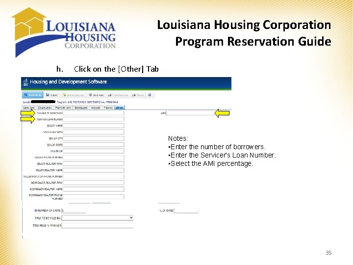 Louisiana Housing Corporation Program Reservation Guide h. Click on the [Other] Tab Notes: •