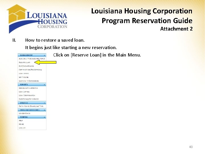 Louisiana Housing Corporation Program Reservation Guide Attachment 2 II. How to restore a saved