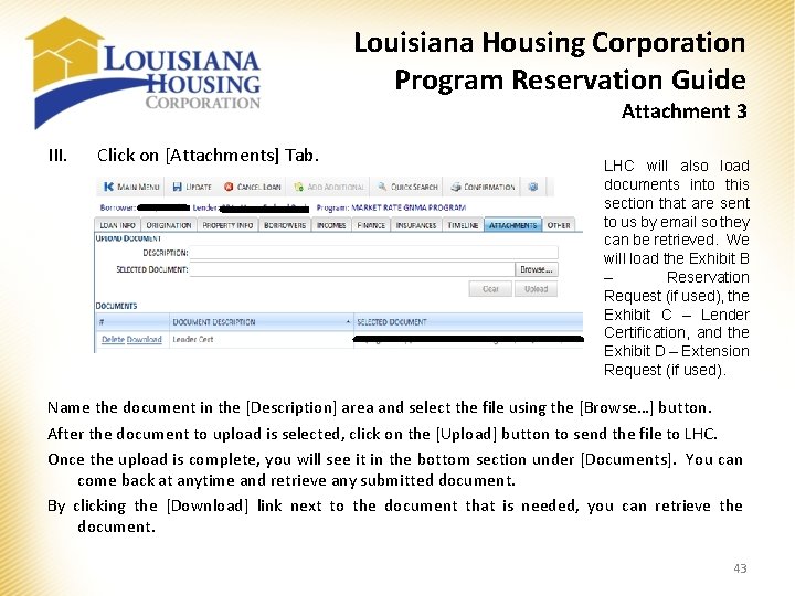 Louisiana Housing Corporation Program Reservation Guide Attachment 3 III. Click on [Attachments] Tab. LHC