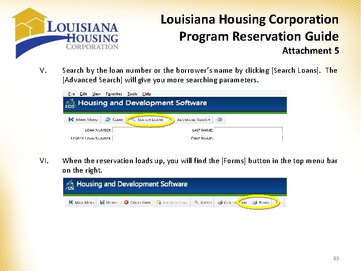 Louisiana Housing Corporation Program Reservation Guide Attachment 5 V. Search by the loan number