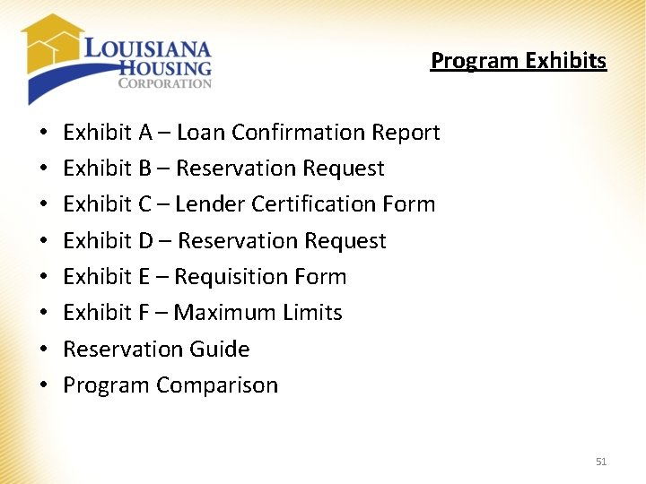 Program Exhibits • • Exhibit A – Loan Confirmation Report Exhibit B – Reservation