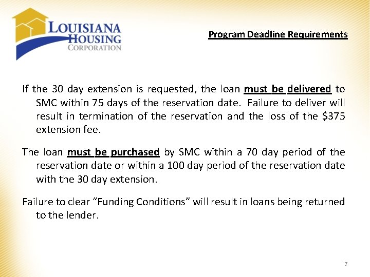 Program Deadline Requirements If the 30 day extension is requested, the loan must be
