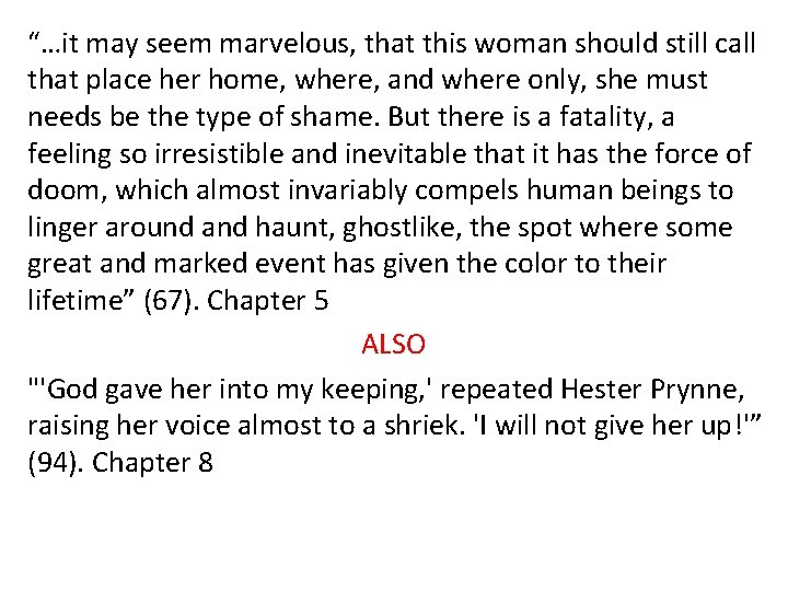 “…it may seem marvelous, that this woman should still call that place her home,