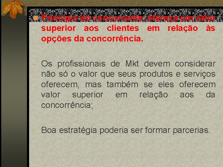 n Princípio do concorrente: ofereça um valor superior aos clientes em relação às opções