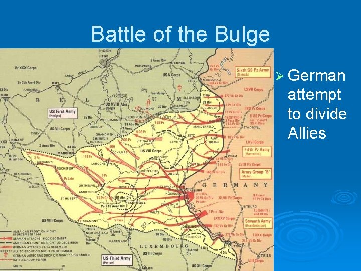 Battle of the Bulge Ø German attempt to divide Allies 