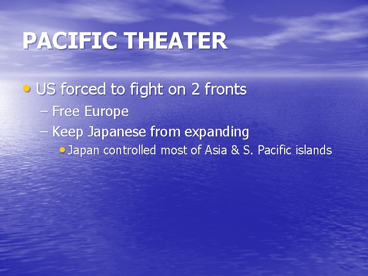 PACIFIC THEATER • US forced to fight on 2 fronts – Free Europe –