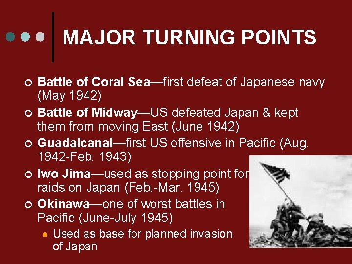 MAJOR TURNING POINTS ¢ ¢ ¢ Battle of Coral Sea—first defeat of Japanese navy