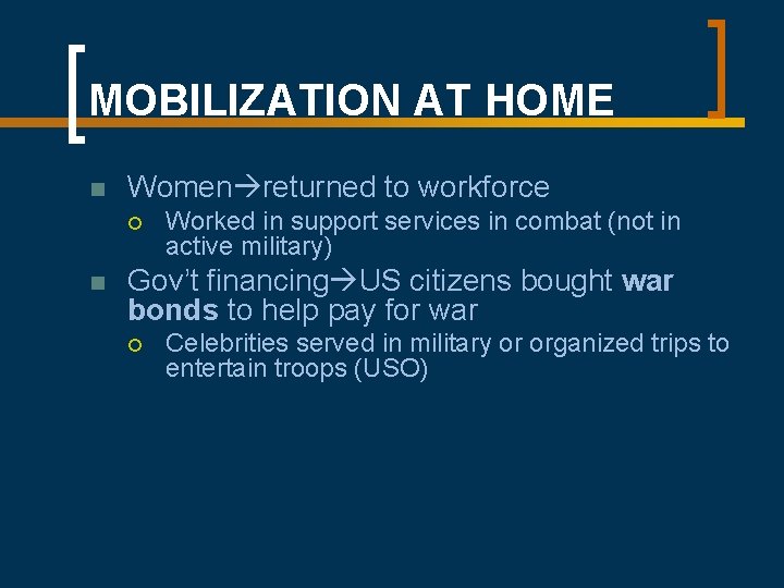 MOBILIZATION AT HOME n Women returned to workforce ¡ n Worked in support services