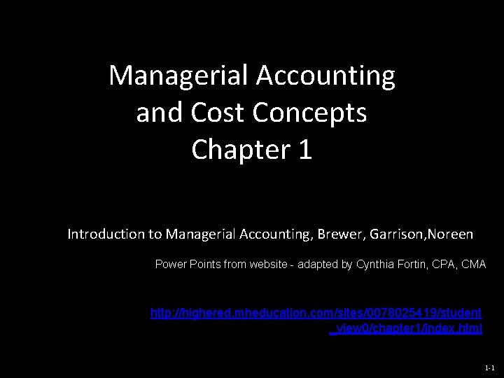 Managerial Accounting and Cost Concepts Chapter 1 Introduction to Managerial Accounting, Brewer, Garrison, Noreen