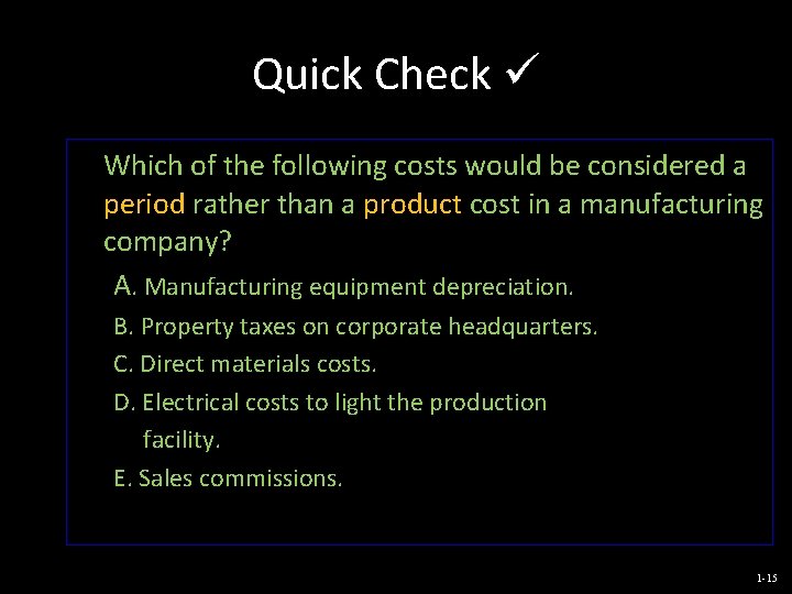 Quick Check Which of the following costs would be considered a period rather than