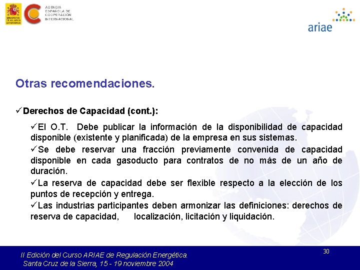 Otras recomendaciones. üDerechos de Capacidad (cont. ): üEl O. T. Debe publicar la información