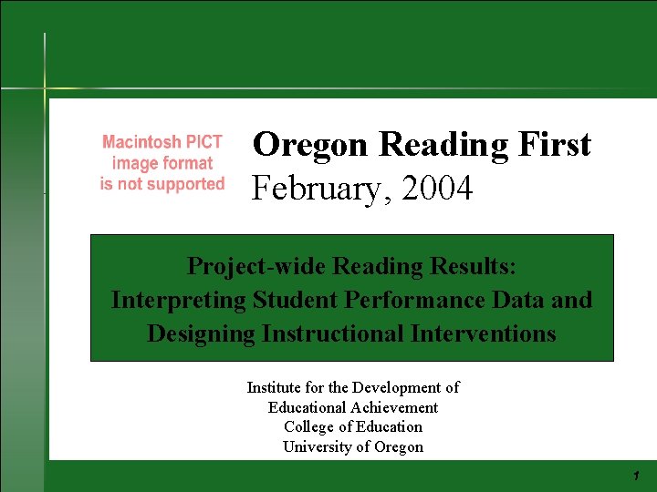 Oregon Reading First February, 2004 Project-wide Reading Results: Interpreting Student Performance Data and Designing