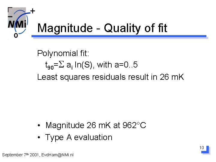 Magnitude - Quality of fit Polynomial fit: t 90= ai ln(S), with a=0. .
