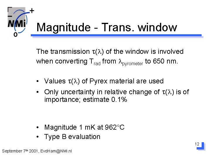 Magnitude - Trans. window The transmission ( ) of the window is involved when