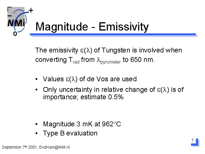 Magnitude - Emissivity The emissivity ( ) of Tungsten is involved when converting Trad