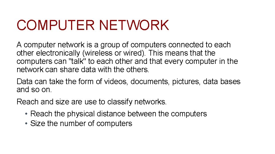 COMPUTER NETWORK A computer network is a group of computers connected to each other