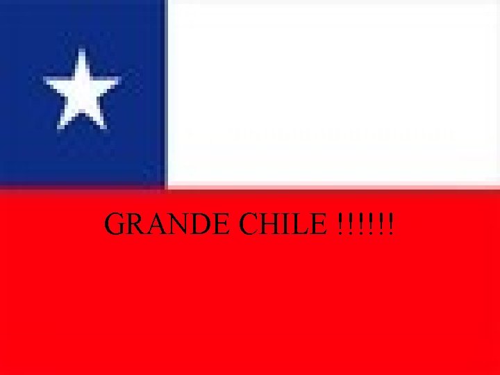 GRANDE CHILE !!!!!! 