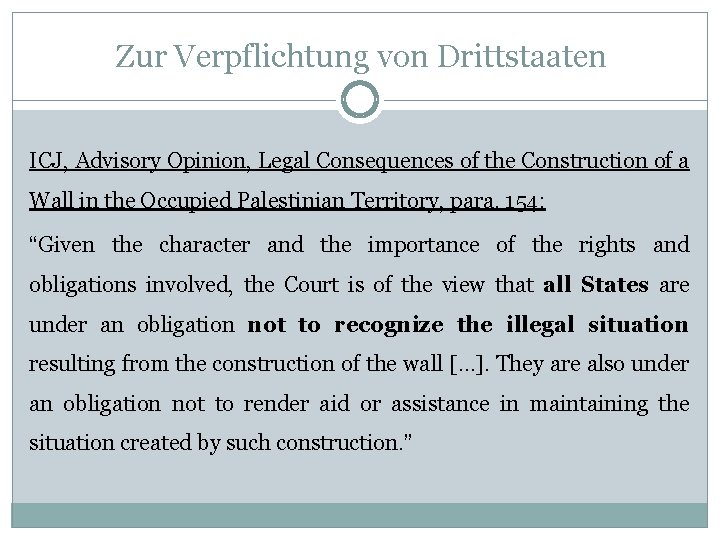 Zur Verpflichtung von Drittstaaten ICJ, Advisory Opinion, Legal Consequences of the Construction of a