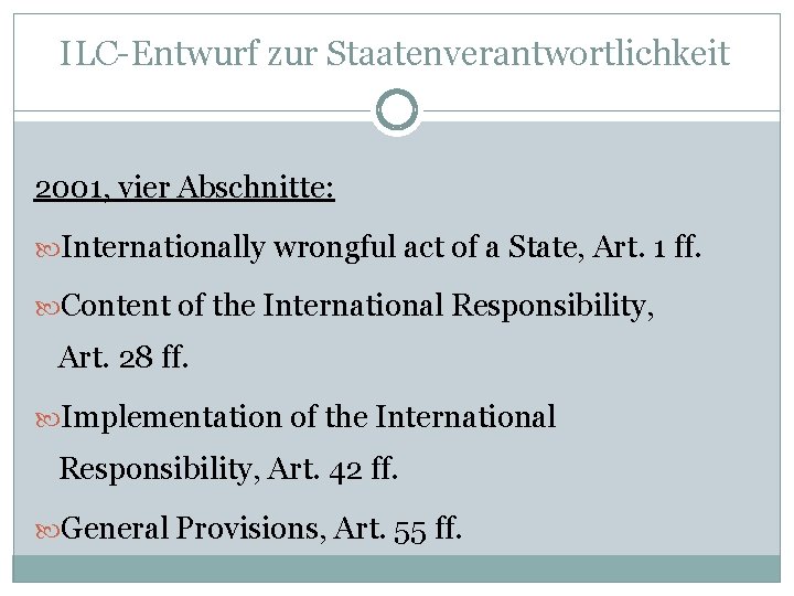 ILC-Entwurf zur Staatenverantwortlichkeit 2001, vier Abschnitte: Internationally wrongful act of a State, Art. 1