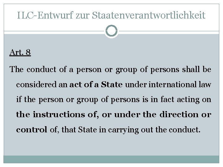 ILC-Entwurf zur Staatenverantwortlichkeit Art. 8 The conduct of a person or group of persons