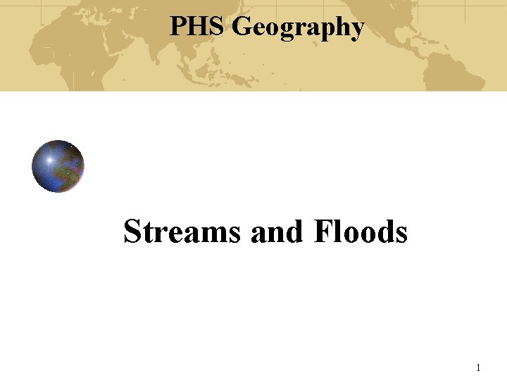 PHS Geography Streams and Floods 1 