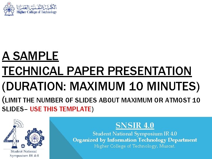 A SAMPLE TECHNICAL PAPER PRESENTATION (DURATION: MAXIMUM 10 MINUTES) (LIMIT THE NUMBER OF SLIDES