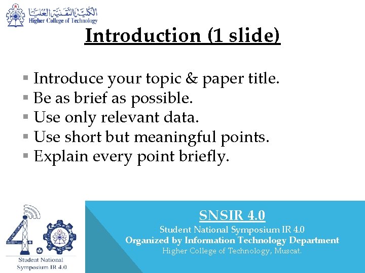 Introduction (1 slide) § Introduce your topic & paper title. § Be as brief