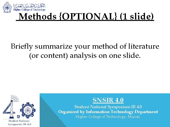Methods {OPTIONAL} (1 slide) Briefly summarize your method of literature (or content) analysis on