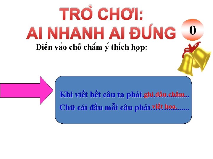 TRO CHƠI: 10 6 7 8 9 1 2 3 4 5 0 AI