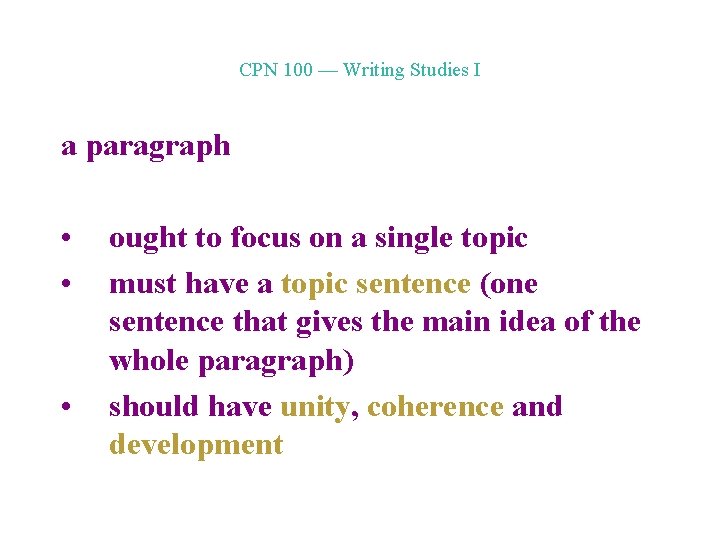 CPN 100 — Writing Studies I a paragraph • • • ought to focus