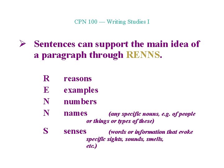 CPN 100 — Writing Studies I Ø Sentences can support the main idea of