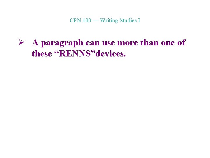 CPN 100 — Writing Studies I Ø A paragraph can use more than one