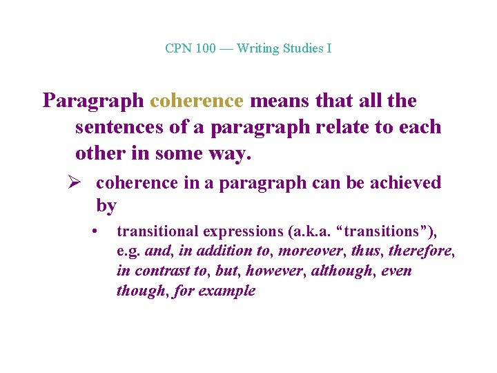 CPN 100 — Writing Studies I Paragraph coherence means that all the sentences of