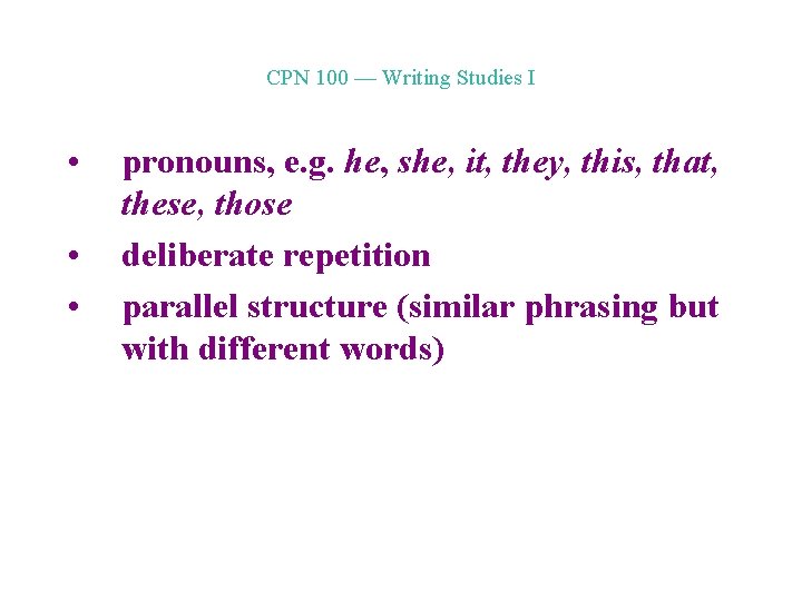 CPN 100 — Writing Studies I • • • pronouns, e. g. he, she,