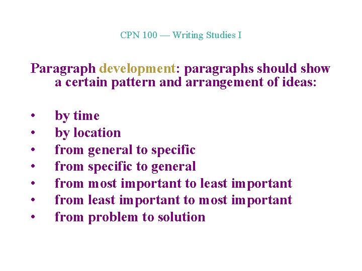 CPN 100 — Writing Studies I Paragraph development: paragraphs should show a certain pattern